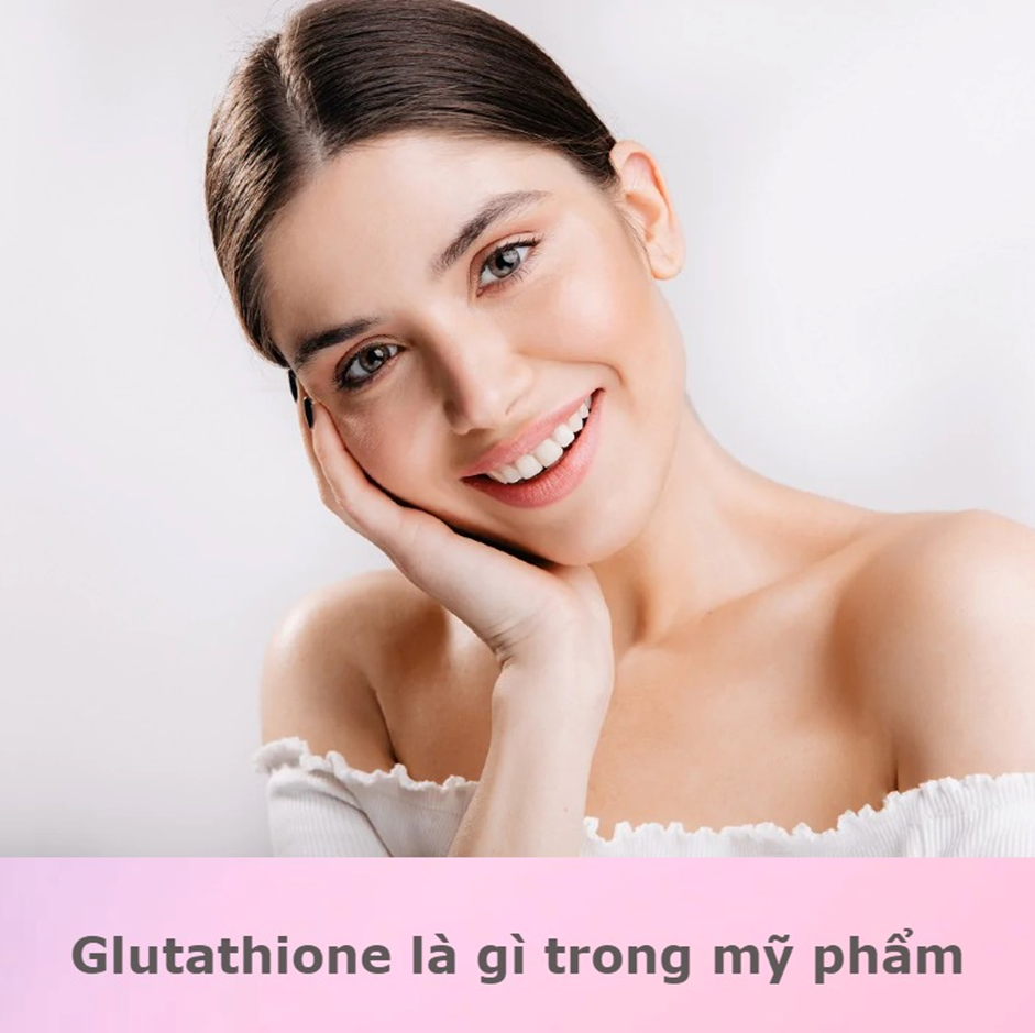 glutathione là gì trong mỹ phẩm
