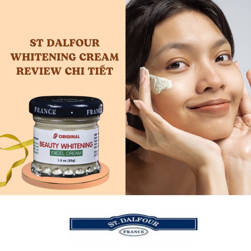Kem dưỡng trắng giảm nám St Dalfour Whitening Cream Review chi tiết nhất.